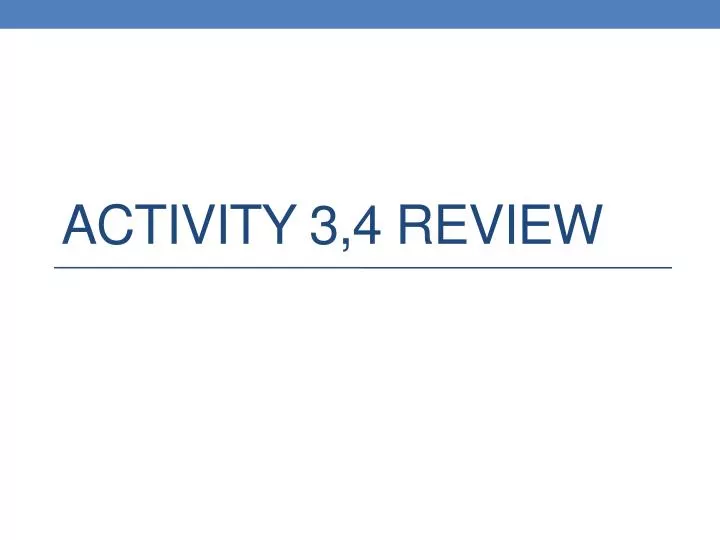 activity 3 4 review