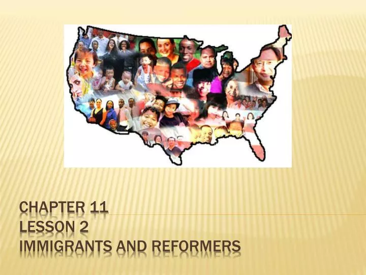 chapter 11 lesson 2 immigrants and reformers