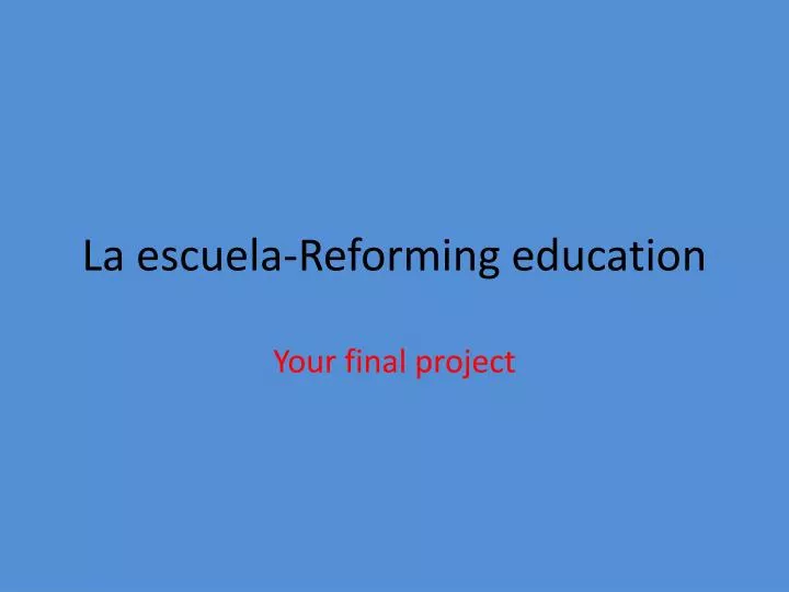 la escuela reforming education