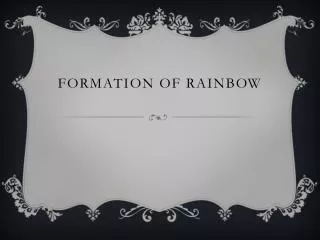 Formation of Rainbow