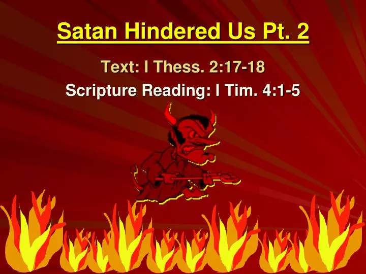 satan hindered us pt 2