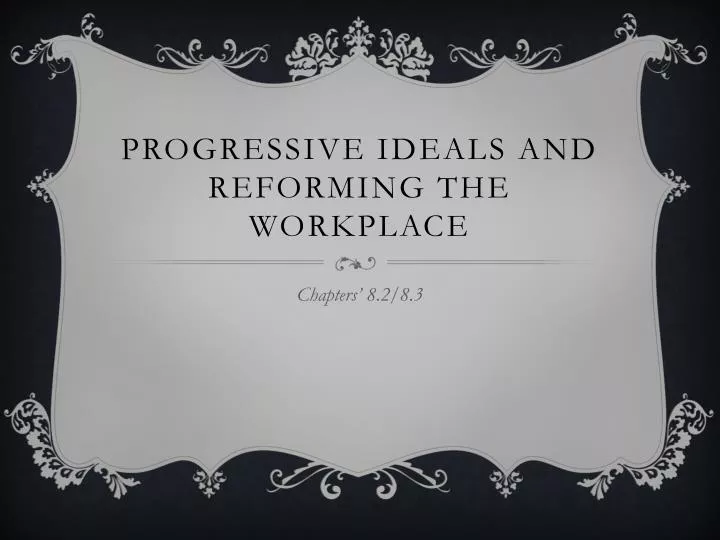 progressive ideals and reforming the workplace