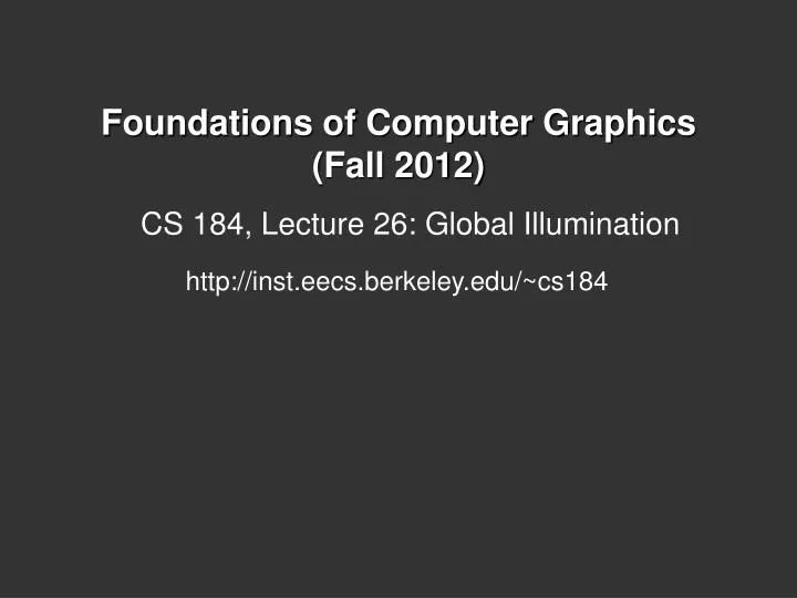 foundations of computer graphics fall 2012