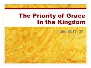 The Priority of Grace In the Kingdom