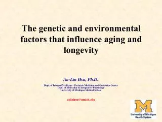 The genetic and environmental factors that influence aging and longevity