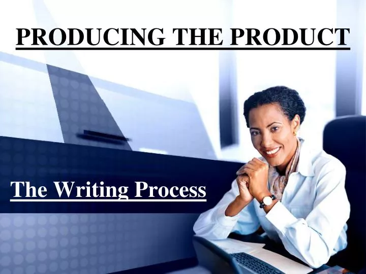 producing the product