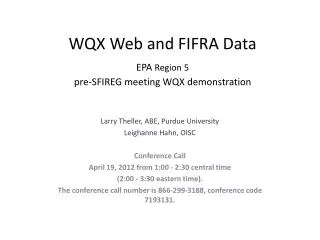 WQX Web and FIFRA Data EPA Region 5 pre-SFIREG meeting WQX demonstration