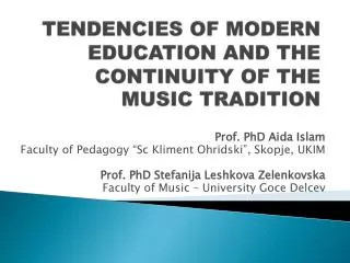 TENDENCIES OF MODERN EDUCATION AND THE CONTINUITY OF THE MUSIC TRADITION