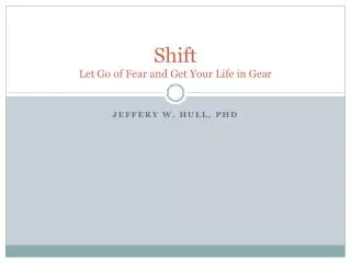 Shift Let Go of Fear and Get Your Life in Gear