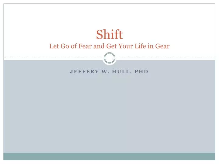 shift let go of fear and get your life in gear