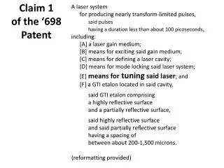A laser system for producing nearly transform-limited pulses, said pulses