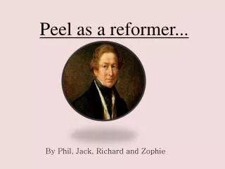 Peel as a reformer...