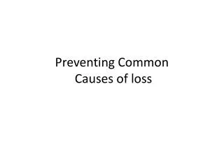 Preventing Common Causes of loss