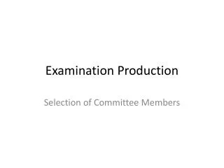 Examination Production
