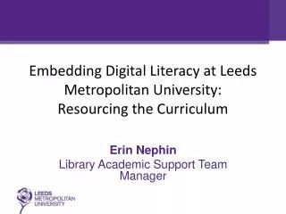 Embedding Digital Literacy at Leeds Metropolitan University: Resourcing the Curriculum