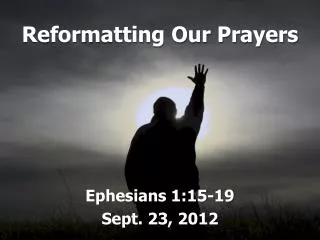 Reformatting Our Prayers