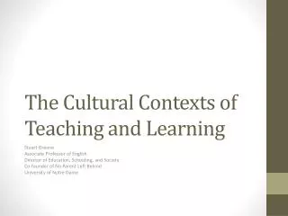 The Cultural Contexts of Teaching and Learning