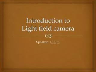 Introduction to Light field camera