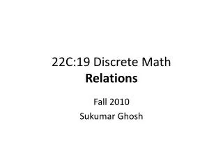 22C:19 Discrete Math Relations