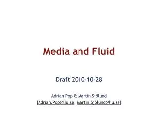Media and Fluid