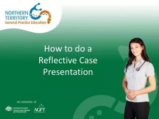 How to do a Reflective C ase P resentation