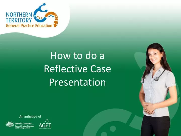 how to do a reflective c ase p resentation