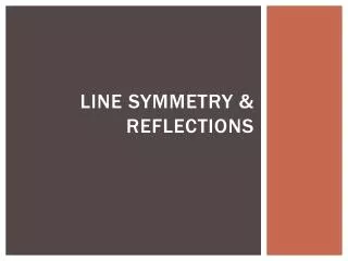 Line Symmetry &amp; Reflections