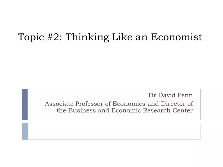 topic 2 thinking like an economist