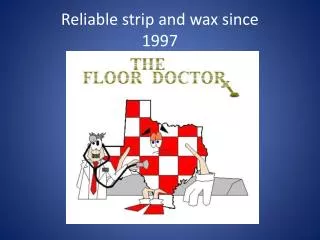 Reliable strip and wax since 1997