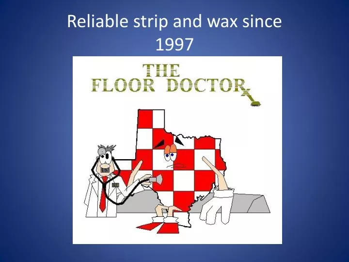 reliable strip and wax since 1997