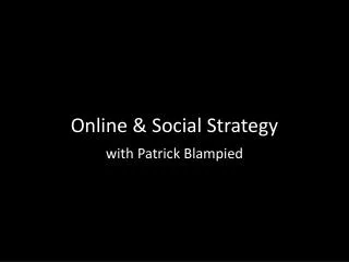 Online &amp; Social Strategy