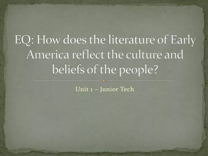 eq how does the literature of early america reflect the culture and beliefs of the people