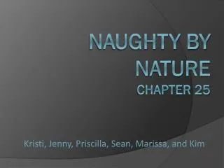 Naughty BY Nature Chapter 25