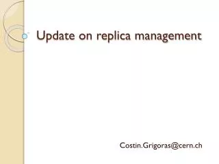Update on replica management