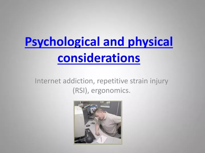 psychological and physical considerations