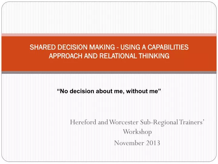 shared decision making using a capabilities approach and relational thinking