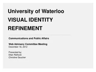 University of Waterloo VISUAL IDENTITY REFINEMENT
