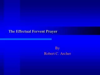 The Effectual Fervent Prayer