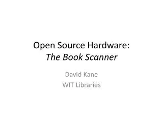 Open Source Hardware: The Book Scanner