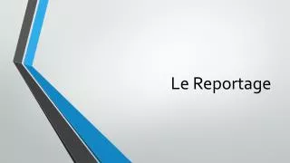 le reportage