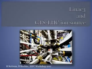 Linac3 and GTS-LHC ion source