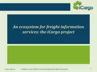 An ecosystem for freight information services : the iCargo project