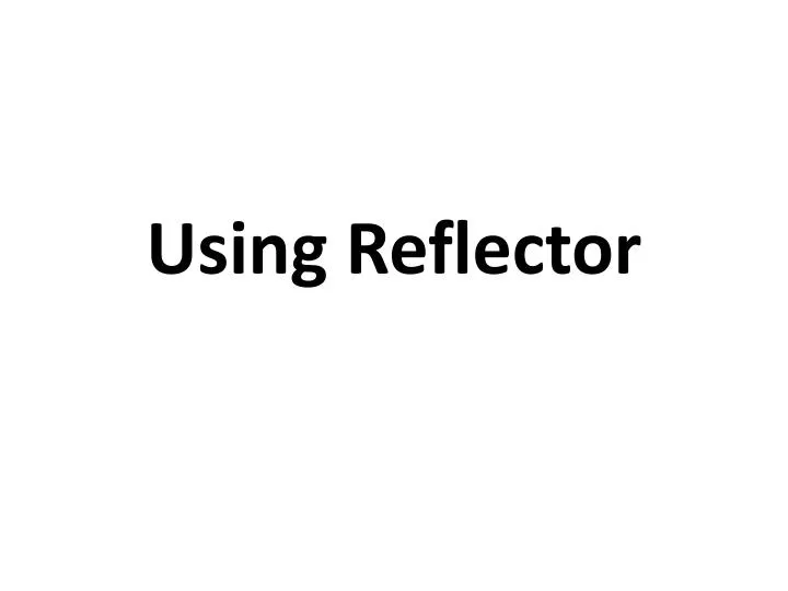 using reflector
