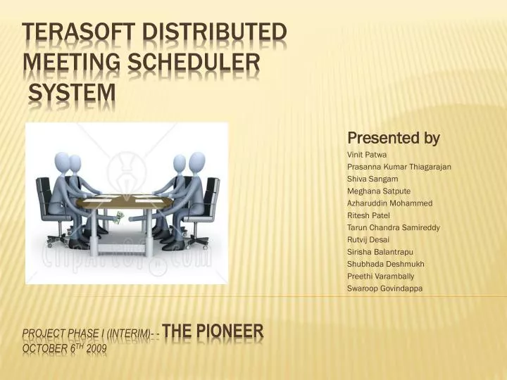 terasoft distributed meeting scheduler system project phase i interim the pioneer october 6 th 2009