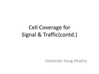 Cell Coverage for Signal &amp; Traffic(contd.)