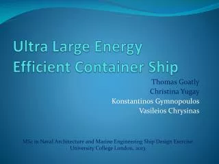 Ultra Large E nergy E fficient Container Ship
