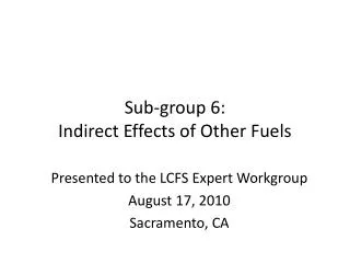 Sub-group 6: Indirect Effects of Other Fuels