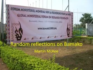 Random reflections on Bamako