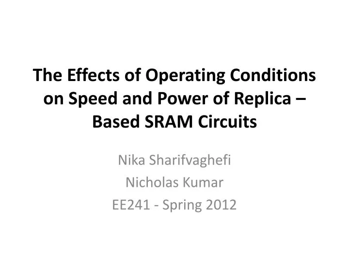 the effects of operating conditions on speed and power of replica based sram circuits