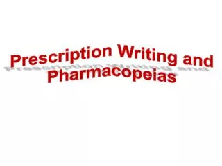 Prescription Writing and Pharmacopeias